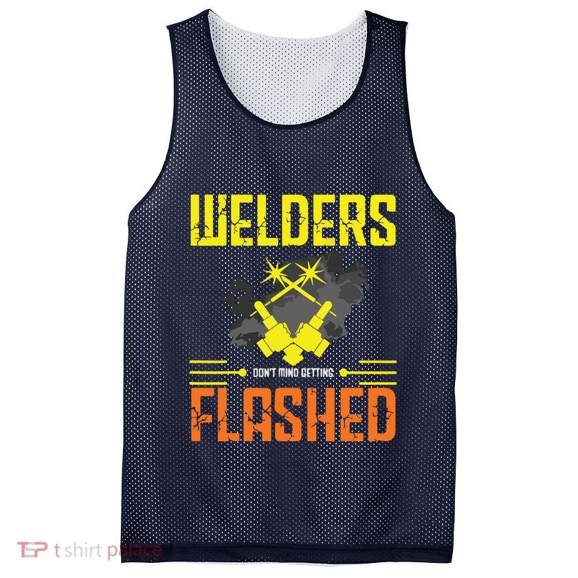 Welders Don't Mind Getting Flashed Welding Welder Mesh Reversible Basketball Jersey Tank
