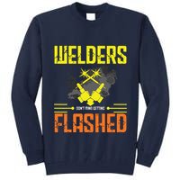 Welders Don't Mind Getting Flashed Welding Welder Tall Sweatshirt
