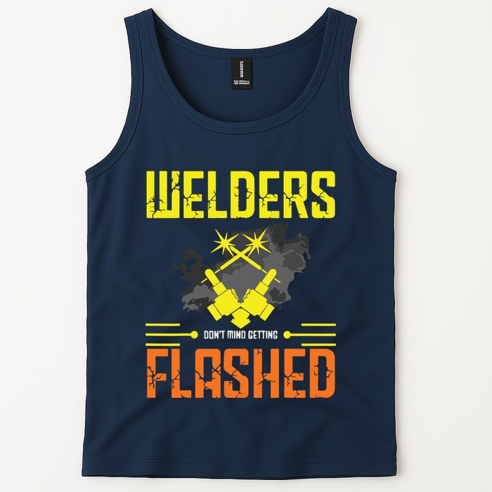 Welders Don't Mind Getting Flashed Welding Welder Tank Top