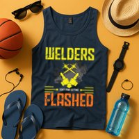Welders Don't Mind Getting Flashed Welding Welder Tank Top