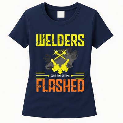 Welders Don't Mind Getting Flashed Welding Welder Womens T-Shirt