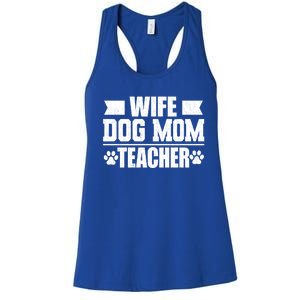 Wife Dog Mom Teacher Funny Appreciation Gift Women's Racerback Tank