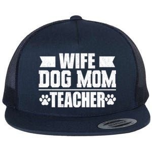 Wife Dog Mom Teacher Funny Appreciation Gift Flat Bill Trucker Hat