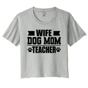 Wife Dog Mom Teacher Funny Appreciation Gift Women's Crop Top Tee