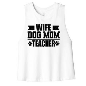 Wife Dog Mom Teacher Funny Appreciation Gift Women's Racerback Cropped Tank