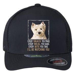 Westie Dog Meme Every Snack You Make Ill Be Watching You Flexfit Unipanel Trucker Cap