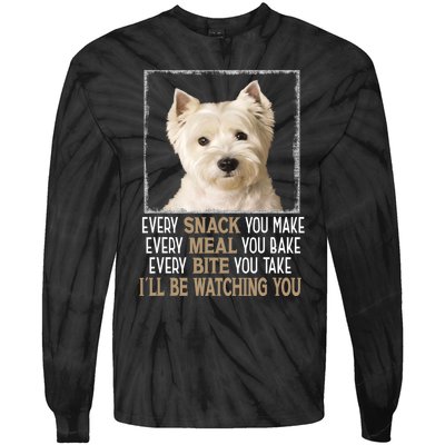 Westie Dog Meme Every Snack You Make Ill Be Watching You Tie-Dye Long Sleeve Shirt