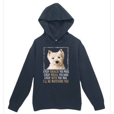 Westie Dog Meme Every Snack You Make Ill Be Watching You Urban Pullover Hoodie