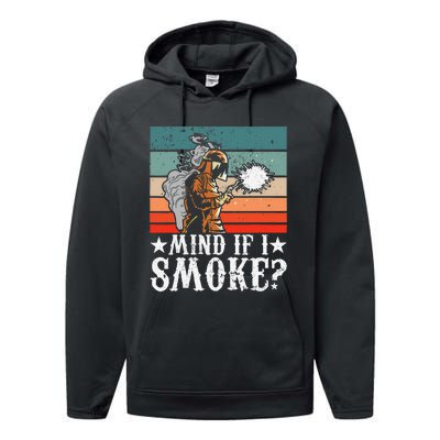 Welder Dad Mind If I Smoke for Welding Grandpa and Welders Performance Fleece Hoodie