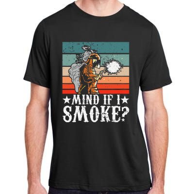 Welder Dad Mind If I Smoke for Welding Grandpa and Welders Adult ChromaSoft Performance T-Shirt