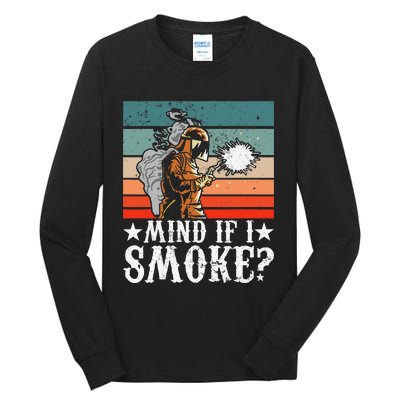 Welder Dad Mind If I Smoke for Welding Grandpa and Welders Tall Long Sleeve T-Shirt