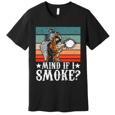 Welder Dad Mind If I Smoke for Welding Grandpa and Welders Premium T-Shirt