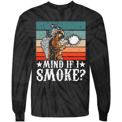 Welder Dad Mind If I Smoke for Welding Grandpa and Welders Tie-Dye Long Sleeve Shirt