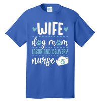 Wife Dog Mom Labor And Delivery Nurse Valentines Day Love Gift Tall T-Shirt