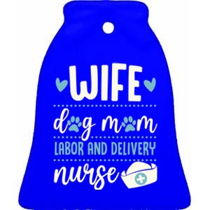 Wife Dog Mom Labor And Delivery Nurse Valentines Day Love Gift Ceramic Bell Ornament