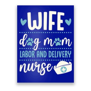 Wife Dog Mom Labor And Delivery Nurse Valentines Day Love Gift Poster