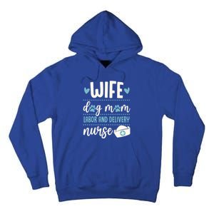 Wife Dog Mom Labor And Delivery Nurse Valentines Day Love Gift Tall Hoodie