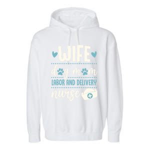 Wife Dog Mom Labor And Delivery Nurse Valentines Day Love Gift Garment-Dyed Fleece Hoodie