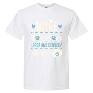 Wife Dog Mom Labor And Delivery Nurse Valentines Day Love Gift Garment-Dyed Heavyweight T-Shirt