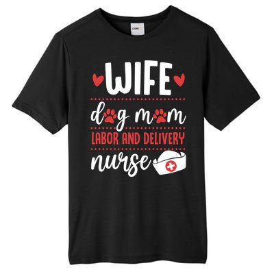 Wife Dog Mom Labor And Delivery Nurse Valentines Day Love Meaningful Gift Tall Fusion ChromaSoft Performance T-Shirt