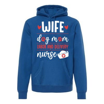 Wife Dog Mom Labor And Delivery Nurse Valentines Day Love Meaningful Gift Premium Hoodie