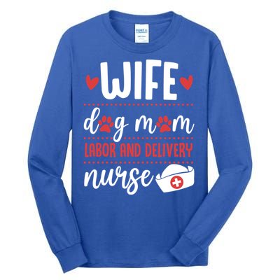 Wife Dog Mom Labor And Delivery Nurse Valentines Day Love Meaningful Gift Tall Long Sleeve T-Shirt