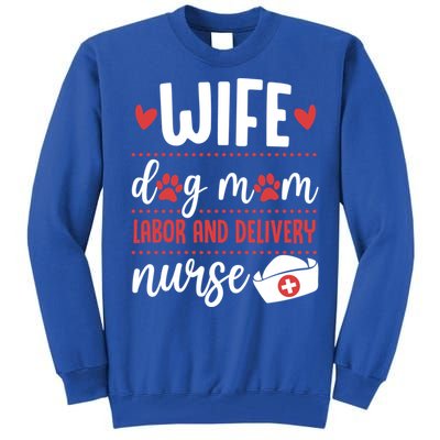 Wife Dog Mom Labor And Delivery Nurse Valentines Day Love Meaningful Gift Tall Sweatshirt