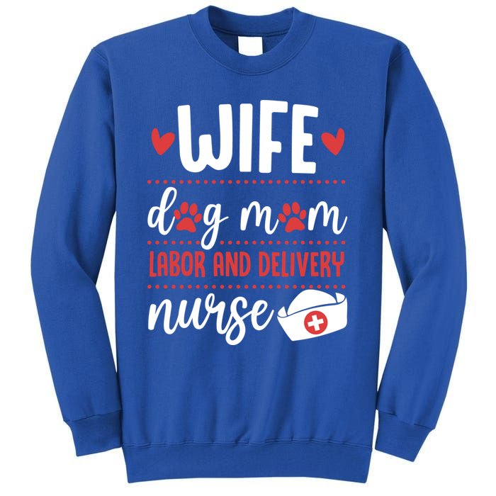 Wife Dog Mom Labor And Delivery Nurse Valentines Day Love Meaningful Gift Tall Sweatshirt