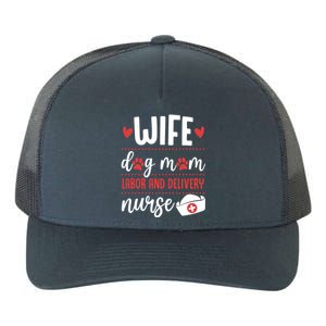 Wife Dog Mom Labor And Delivery Nurse Valentines Day Love Meaningful Gift Yupoong Adult 5-Panel Trucker Hat