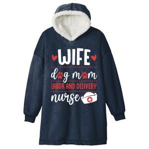 Wife Dog Mom Labor And Delivery Nurse Valentines Day Love Meaningful Gift Hooded Wearable Blanket