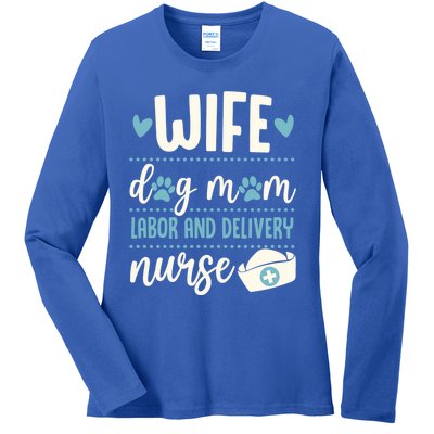 Wife Dog Mom Labor And Delivery Nurse Valentines Day Love Great Gift Ladies Long Sleeve Shirt