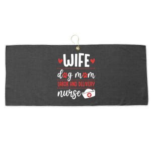 Wife Dog Mom Labor And Delivery Nurse Valentines Day Love Gift Large Microfiber Waffle Golf Towel