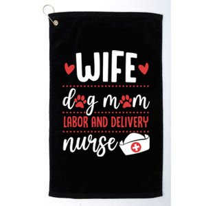 Wife Dog Mom Labor And Delivery Nurse Valentines Day Love Gift Platinum Collection Golf Towel