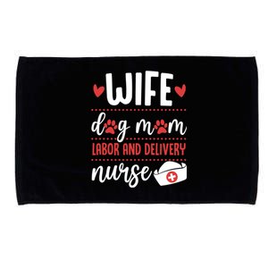 Wife Dog Mom Labor And Delivery Nurse Valentines Day Love Gift Microfiber Hand Towel