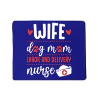 Wife Dog Mom Labor And Delivery Nurse Valentines Day Love Gift Mousepad