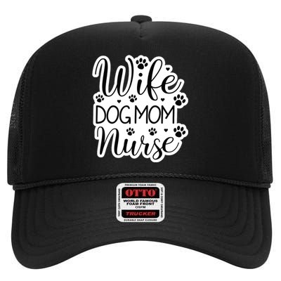 Wife Dog Mom Nurse High Crown Mesh Back Trucker Hat