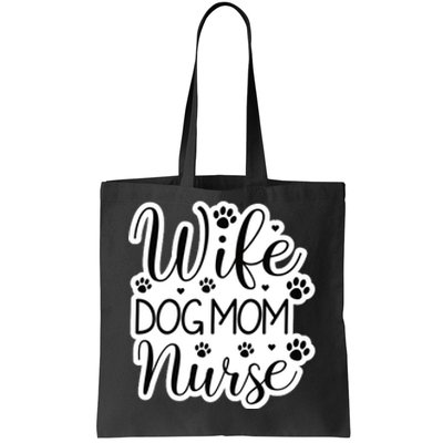 Wife Dog Mom Nurse Tote Bag