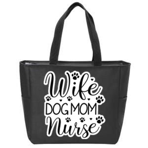 Wife Dog Mom Nurse Zip Tote Bag