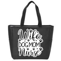 Wife Dog Mom Nurse Zip Tote Bag