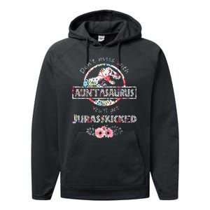 Womens Don't Mess With Auntasaurus You'll Get Jurasskicked Performance Fleece Hoodie