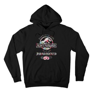 Womens Don't Mess With Auntasaurus You'll Get Jurasskicked Hoodie