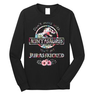 Womens Don't Mess With Auntasaurus You'll Get Jurasskicked Long Sleeve Shirt