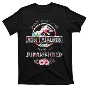 Womens Don't Mess With Auntasaurus You'll Get Jurasskicked T-Shirt