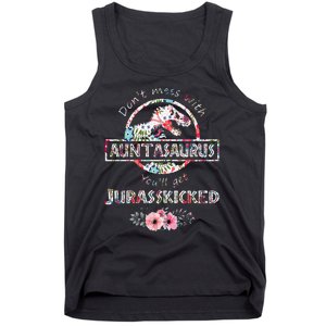 Womens Don't Mess With Auntasaurus You'll Get Jurasskicked Tank Top