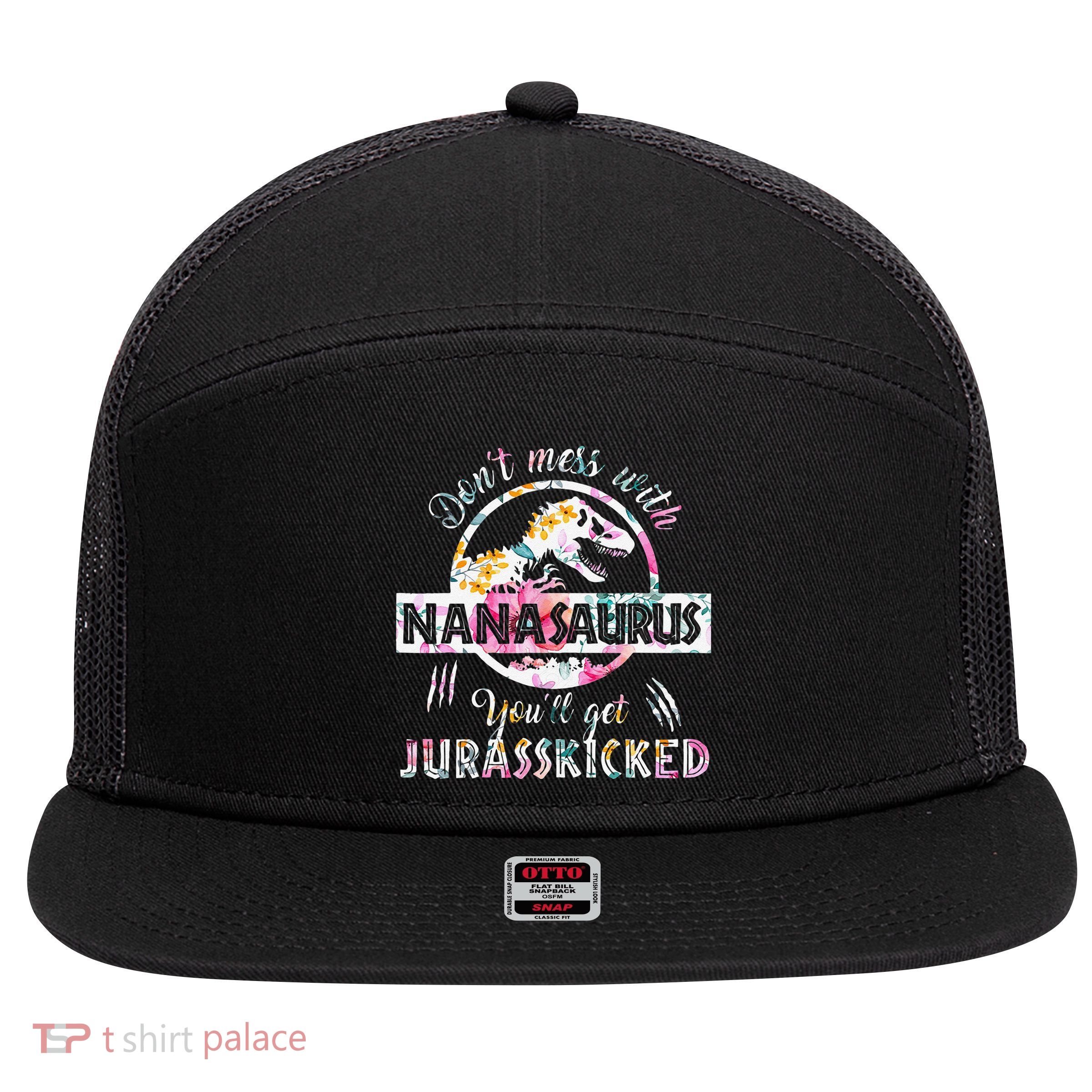 Womens Don't Mess With Nanasaurus You'll Get Jurasskicked Nana Dino 7 Panel Mesh Trucker Snapback Hat