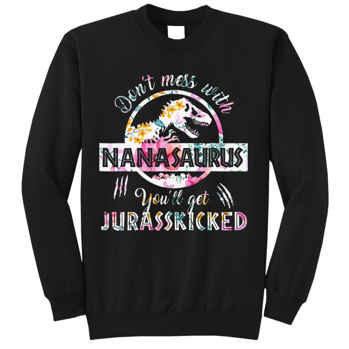 Womens Don't Mess With Nanasaurus You'll Get Jurasskicked Nana Dino Sweatshirt