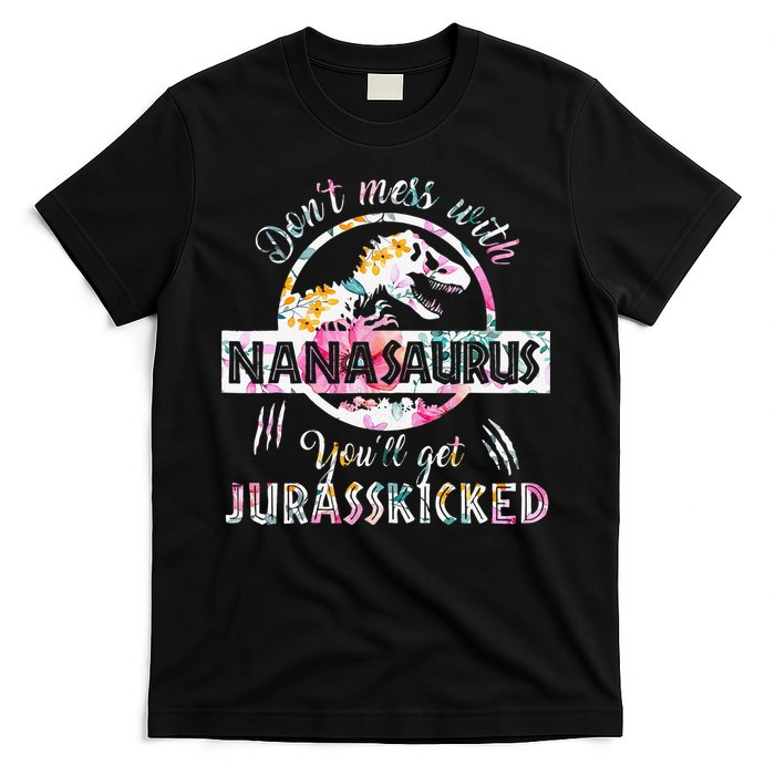Womens Don't Mess With Nanasaurus You'll Get Jurasskicked Nana Dino T-Shirt
