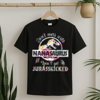Womens Don't Mess With Nanasaurus You'll Get Jurasskicked Nana Dino T-Shirt