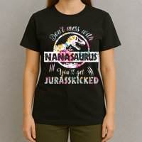 Womens Don't Mess With Nanasaurus You'll Get Jurasskicked Nana Dino T-Shirt
