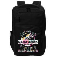 Womens Don't Mess With Nanasaurus You'll Get Jurasskicked Nana Dino Impact Tech Backpack